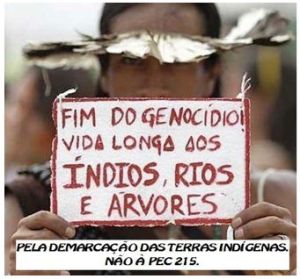 Stop the genocide! Long live the Indios, rivers and trees